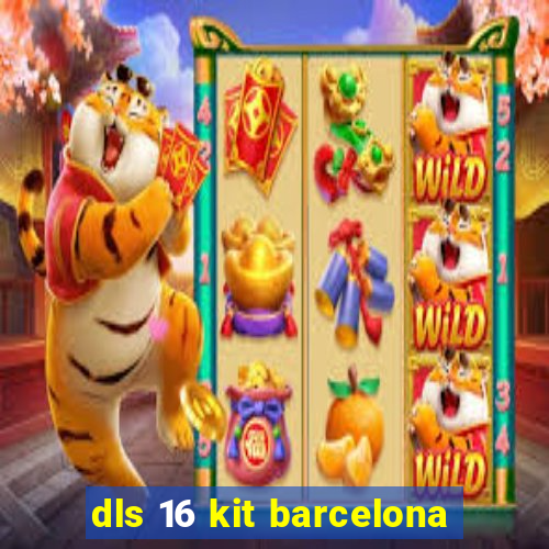 dls 16 kit barcelona